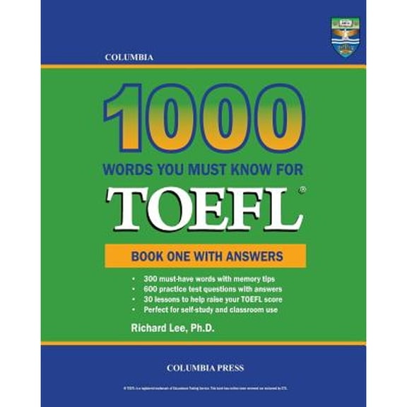 Columbia 1000 Words You Must Know for TOEFL: Book One with Answers (Paperback) by Richard Lee