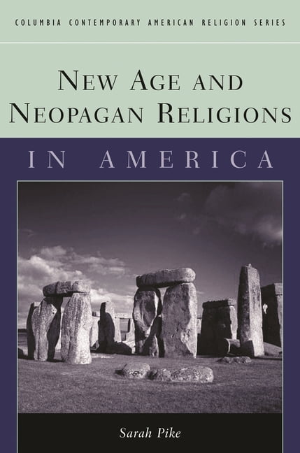 Columbia Contemporary American Religion  New Age and Neopagan Religions in America, (Hardcover)