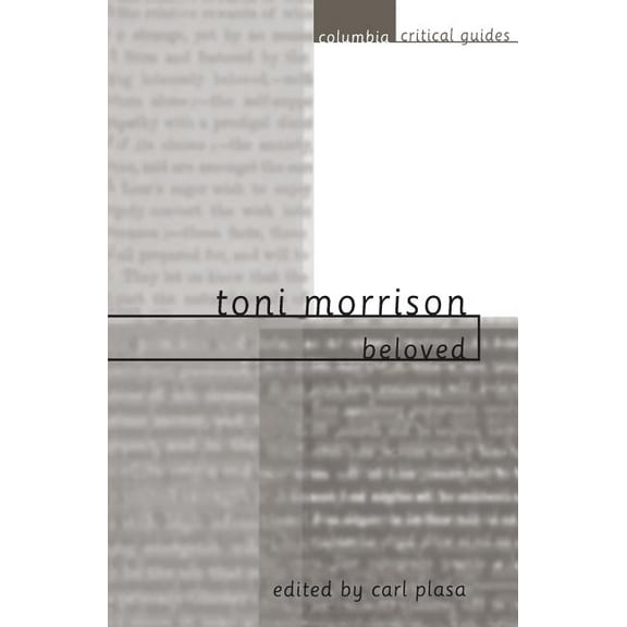 Columbia Critical Guides Toni Morrison: Beloved: Essays, Articles, Reviews, (Paperback)