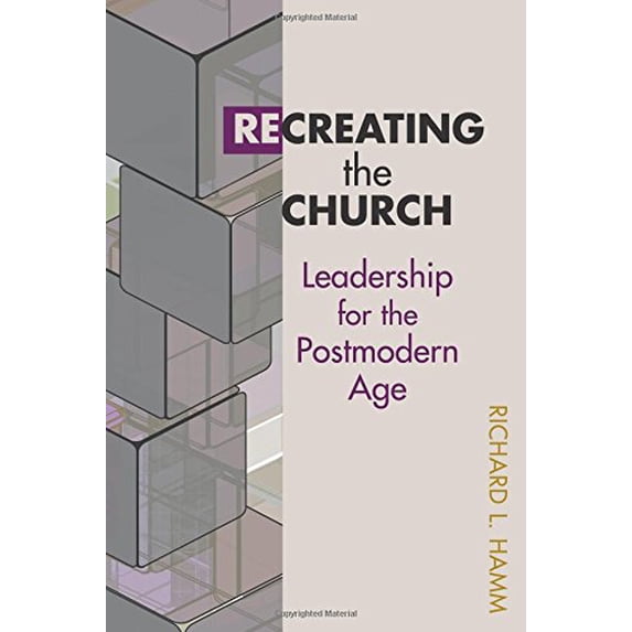 Pre-Owned Recreating the Church: Leadership for the Postmodern Age (Paperback) 0827232535 9780827232532