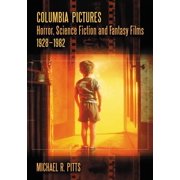Columbia Pictures Horror, Science Fiction and Fantasy Films, 1928-1982, Paperback