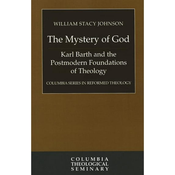Columbia Series in Reformed Theology: The Mystery of God (Paperback)