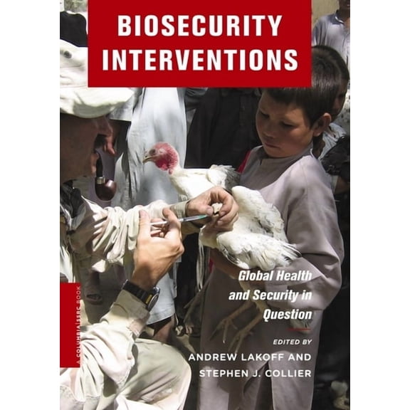 Columbia / Ssrc Book Biosecurity Interventions: Global Health & Security in Question, (Hardcover)