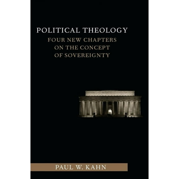 Columbia Studies in Political Thought / Political Theology: Four New Chapters on the Concept of Sovereignty, (Paperback)