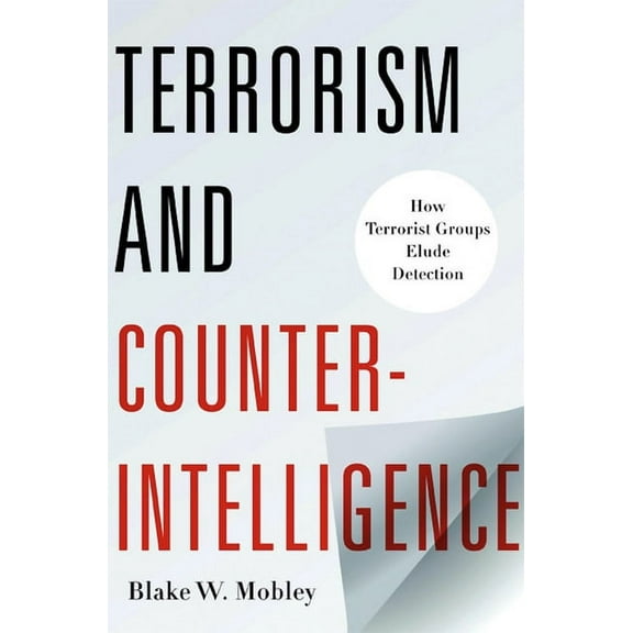 Columbia Studies in Terrorism and Irregu Terrorism and Counterintelligence: How Terrorist Groups Elude Detection, (Hardcover)
