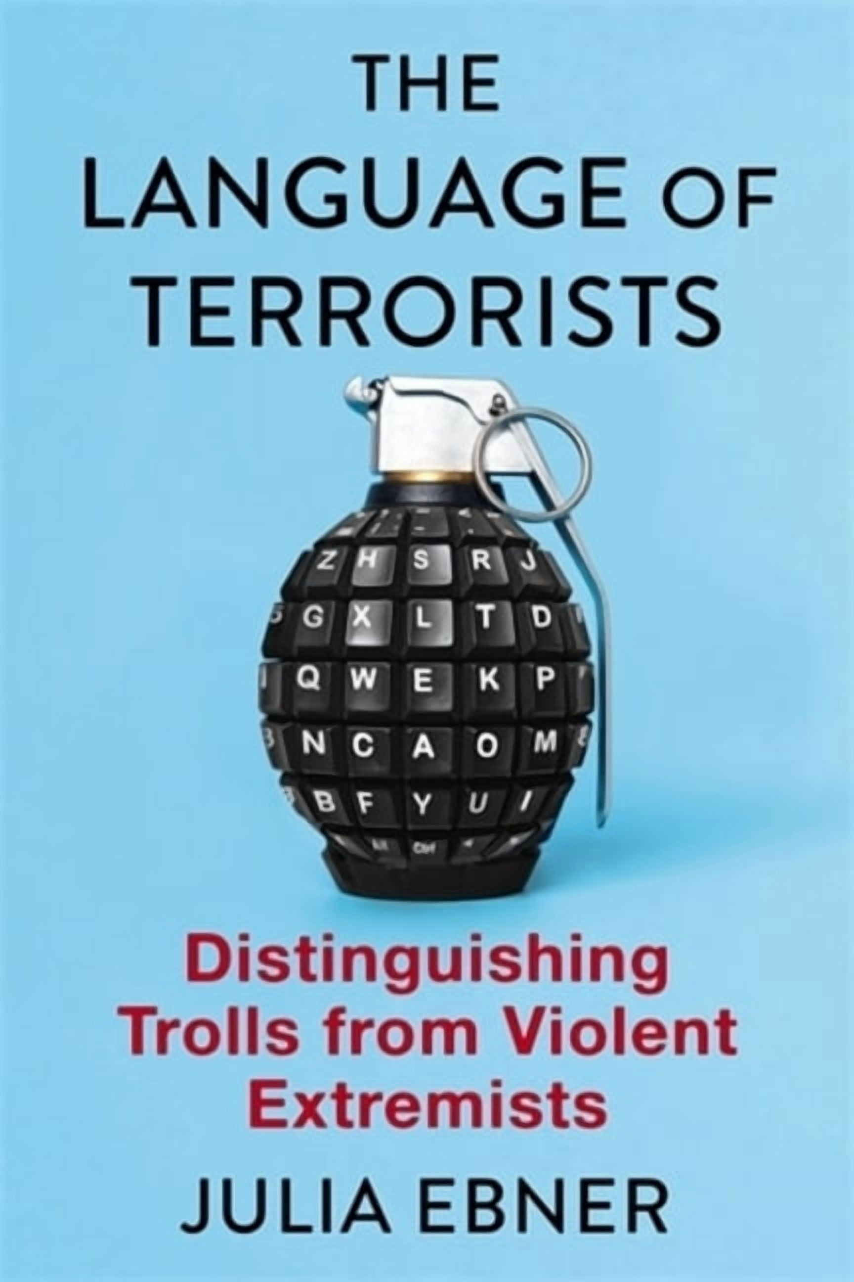 Columbia Studies in Terrorism and Irregu The Language of Terrorists: Distinguishing Trolls from Violent Extremists, (Hardcover)