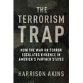 thumbnail image 1 of Columbia Studies in Terrorism and Irregu The Terrorism Trap: How the War on Terror Escalates Violence in America's Partner States, (Paperback), 1 of 1