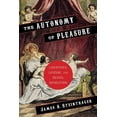 thumbnail image 1 of Columbia Themes in Philosophy, Social Cr The Autonomy of Pleasure: Libertines, License, and Sexual Revolution, (Hardcover), 1 of 1