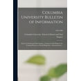 thumbnail image 1 of Columbia University Bulletin of Information: School of Dental and Oral Surgery: Courses in Oral Hygiene for Training Wom, (Paperback), 1 of 1