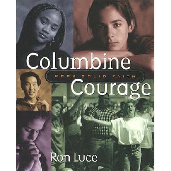 Pre-Owned Columbine Courage : Rock-Solid Faith