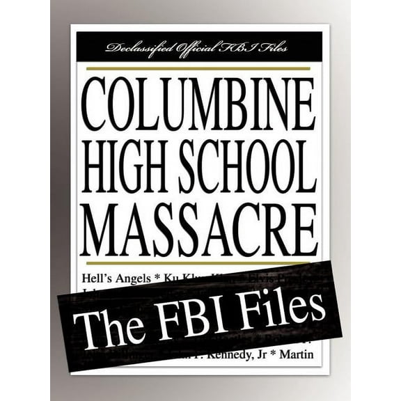 Columbine High School Massacre: The FBI Files, (Paperback)
