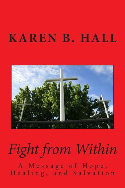 Fight from Within: A Message of Hope, Healing, and Salvation (Paperback)
