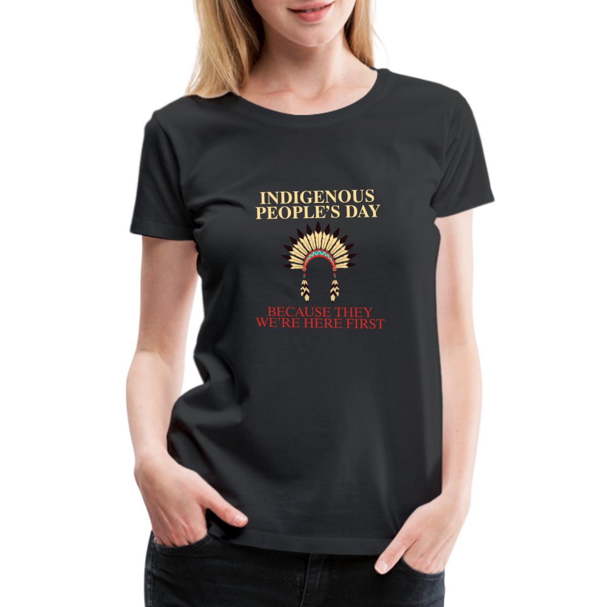 Columbus Day Indigenous People Tribal Tradition Hi Women's Premium T