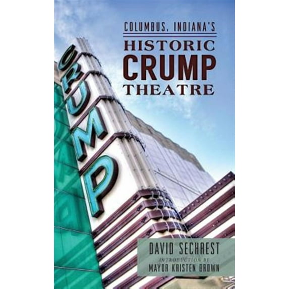 Columbus, Indiana's Historic Crump Theatre (Hardcover)