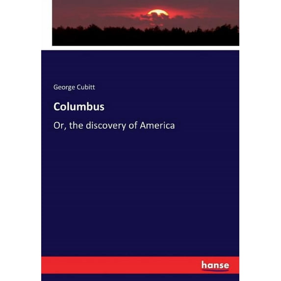 Columbus: Or, the discovery of America, (Paperback)