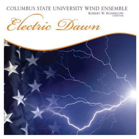 Columbus State University Wind Ensemble - Electric Dawn - Classical - CD