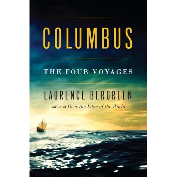 Pre-Owned Columbus: The Four Voyages (Hardcover) by Laurence Bergreen