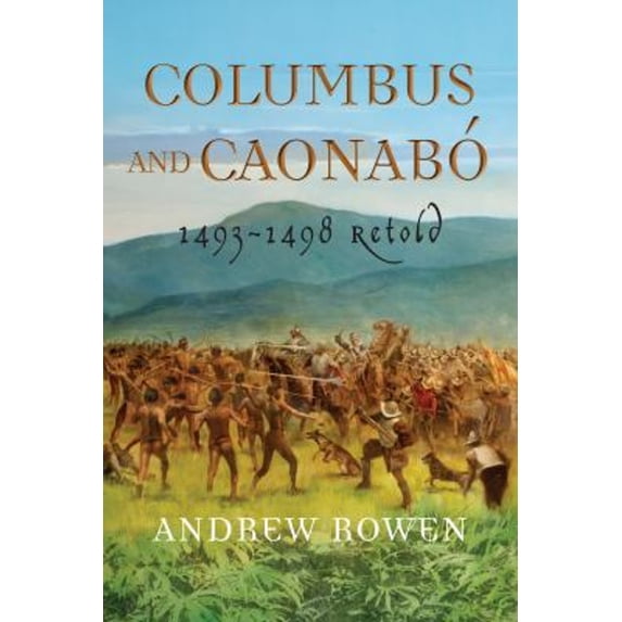Pre-Owned Columbus and Caonabó: 1493-1498 Retold (Hardcover) 0999196138 9780999196137