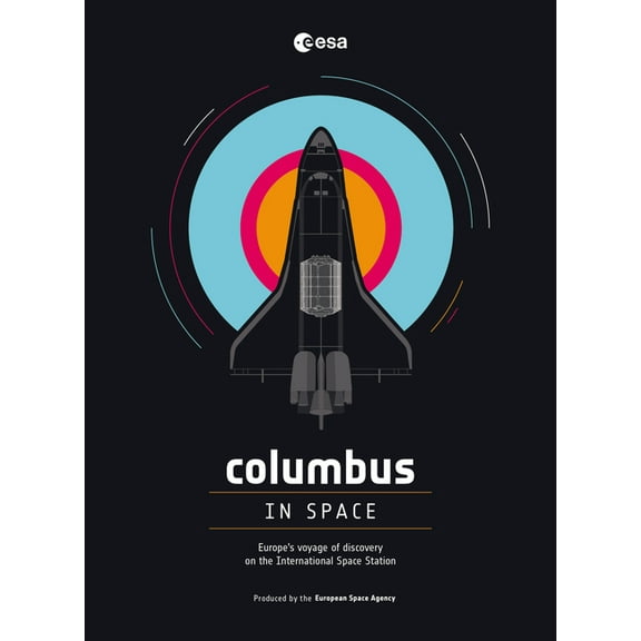 Columbus in Space : A Voyage of Discovery on the International Space Station (Paperback)