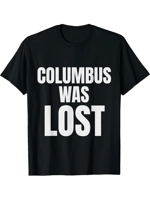 Columbus was Lost Funny Columbus Day T-Shirt