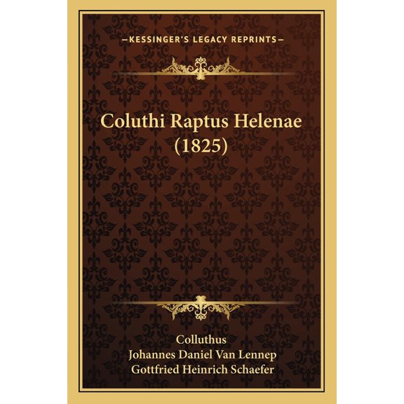 Coluthi Raptus Helenae (1825) (Paperback)
