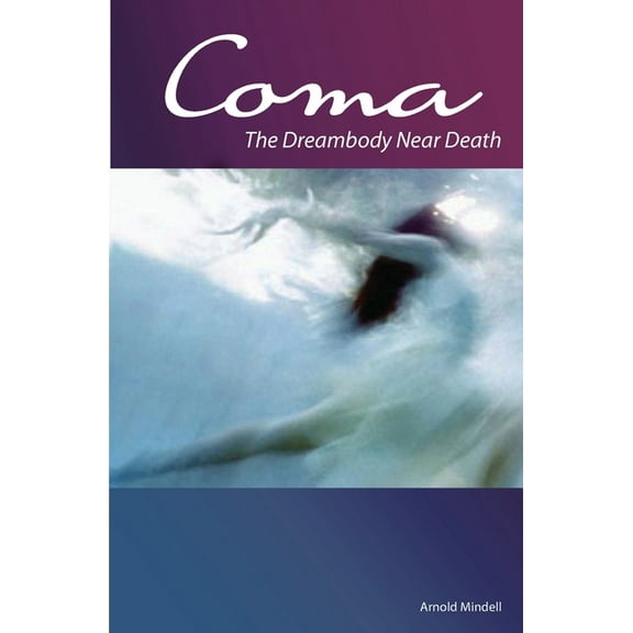 Coma: The Dreambody Near Death (Paperback)