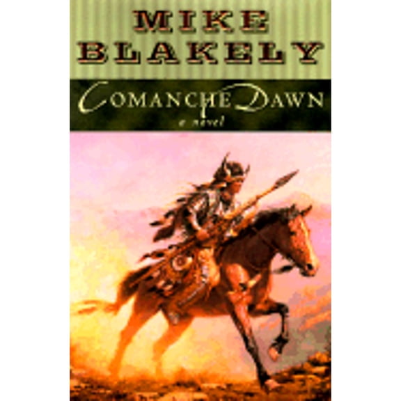 Pre-Owned Comanche Dawn (Hardcover) by Mike Blakely