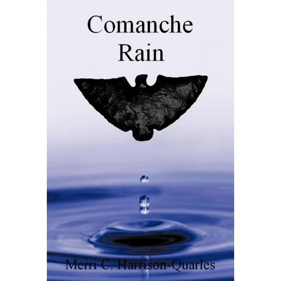 Comanche Rain Paperback 1452049351 9781452049359 Merri C. Harrison-Quarles