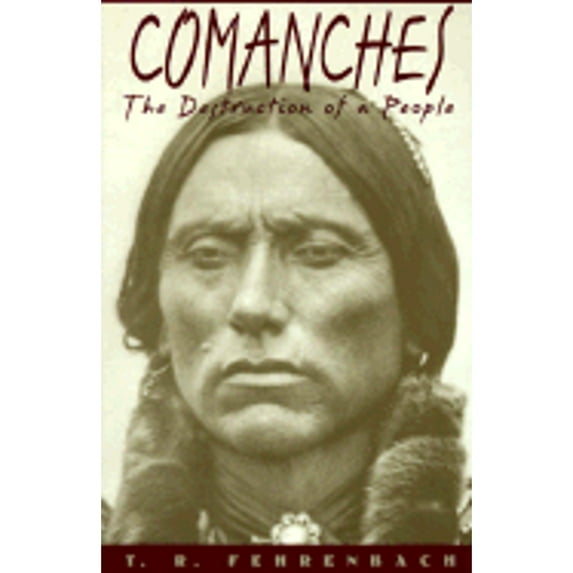 Pre-Owned Comanches: The Destruction of a People (Paperback) 0306805863 9780306805868