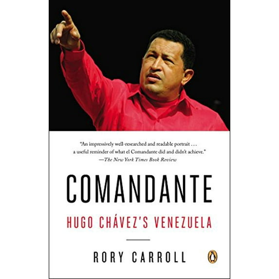 Pre-Owned Comandante: Hugo Chávez's Venezuela (Paperback) 0143124889 9780143124887