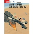 thumbnail image 1 of Combat Aircraft: Arab-Israeli Air Wars 1947–82 (Paperback), 1 of 1