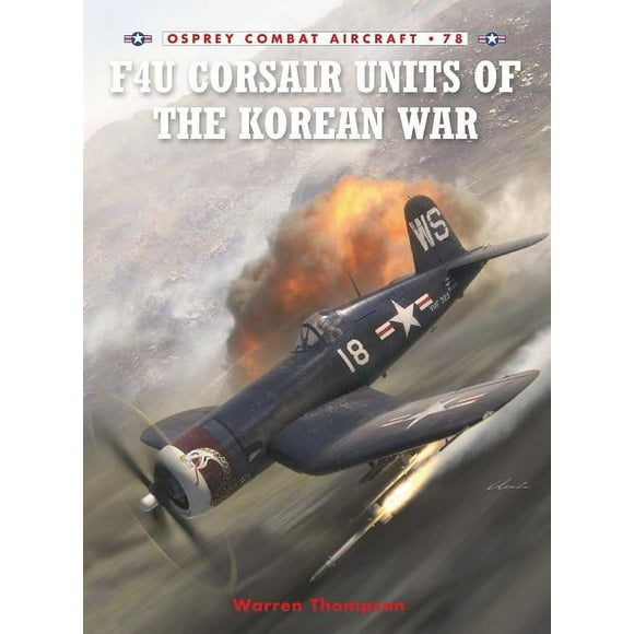 Combat Aircraft: F4U Corsair Units of the Korean War (Series #78) (Paperback)