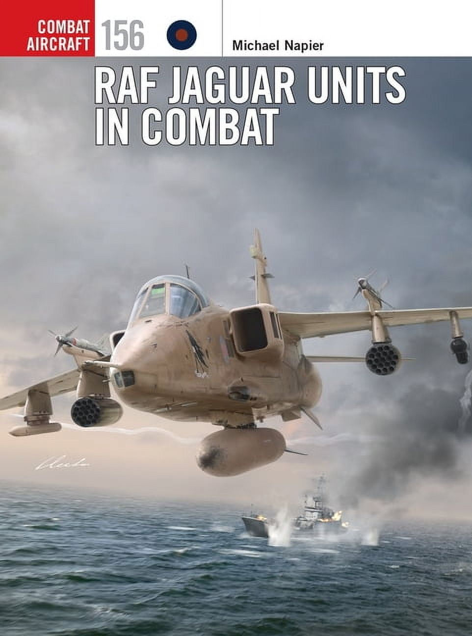 Combat Aircraft RAF Jaguar Units in Combat, Book 156, (Paperback ...