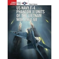 Combat Aircraft: US Navy F-4 Phantom II Units of the Vietnam War 1964-68 (Series #116) (Paperback)