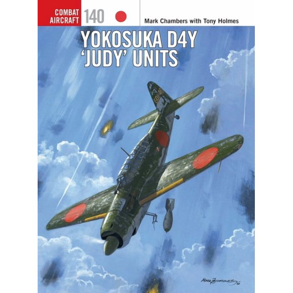 Combat Aircraft: Yokosuka D4Y 'Judy' Units (Series #140) (Paperback)