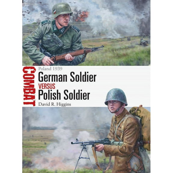 Combat: German Soldier vs Polish Soldier : Poland 1939 (Series #52) (Paperback)