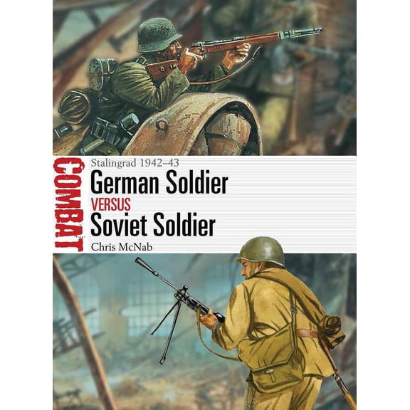 Combat: German Soldier vs Soviet Soldier : Stalingrad 1942–43 (Paperback)