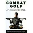 thumbnail image 1 of Pre-Owned Combat Golf: The Competitor's Field Manual for Winning Against Any Opponent (Hardcover) 0670868027 9780670868025, 1 of 1