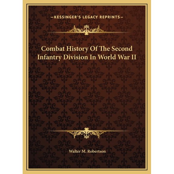 Combat History Of The Second Infantry Division In World War II (Hardcover)