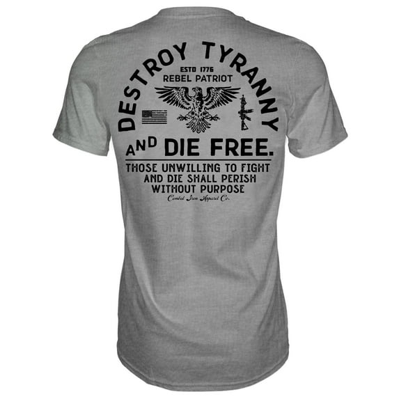 Destroy Tyranny And Die Free Men's T-Shirt 3Xl / Gray