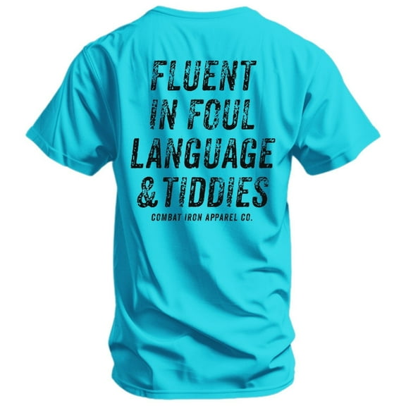 Combat Iron Apparel™ Fluent In Foul Language And Tiddies Men's T-Shirt 2Xl / Tahiti Blue