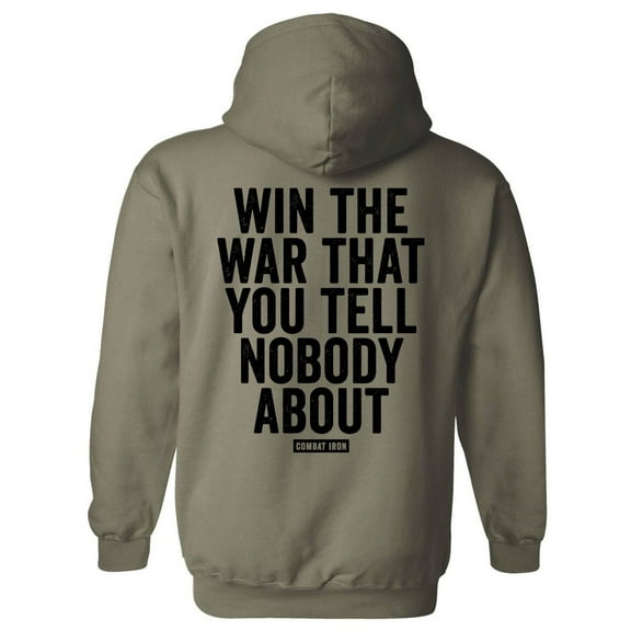 Win The War You Tell Nobody About Fleece Lined Hoodie L / Military Green
