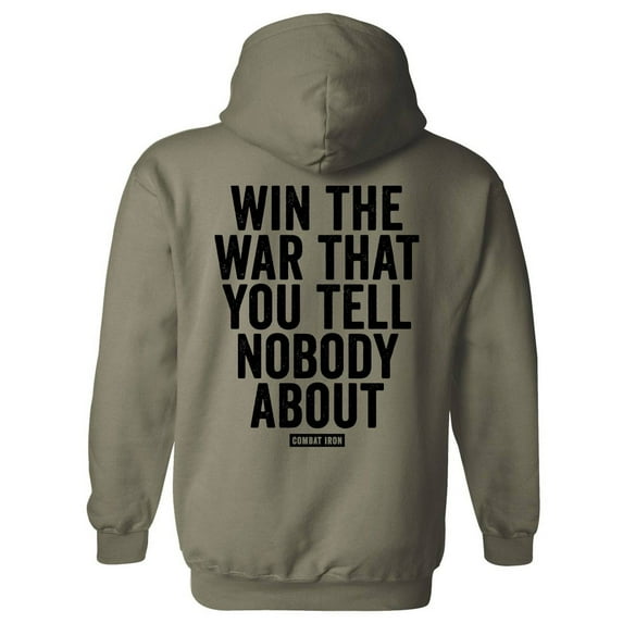 Win The War You Tell Nobody About Fleece Lined Hoodie L / Military Green