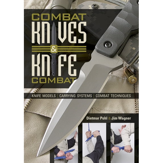 Combat Knives and Knife Combat: Knife Models, Carrying Systems, Combat Techniques (Hardcover)