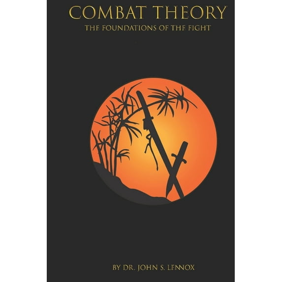 Combat Theory: The Foundations of the Fight (Paperback) by John S Lennox