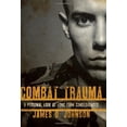 thumbnail image 1 of Pre-Owned Combat Trauma: A Personal Look at Long-Term Consequences (Hardcover) 1442204346 9781442204348, 1 of 1