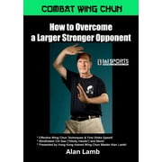 Combat Wing Chun Kung Fu #3 Overcome Larger Stronger Opponent DVD Alan Lamb