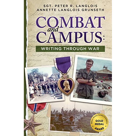 Combat and Campus: Writing Through War Paperback 1940863120 9781940863122 Annette Langlois Grunseth, Peter R Langlois
