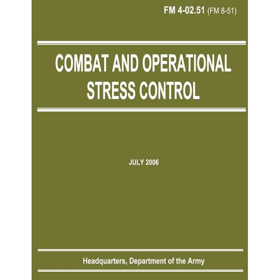 Combat and Operational Stress Control (FM 4-02.51)