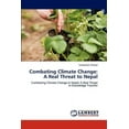 thumbnail image 1 of Combating Climate Change: A Real Threat to Nepal (Paperback), 1 of 1